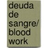 Deuda de sangre/ Blood Work