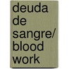 Deuda de sangre/ Blood Work door Michael Connnelly