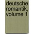Deutsche Romantik, Volume 1