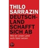 Deutschland schafft sich ab door Thilo Sarrazin