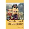 Waar is het paard van Sinterklaas?