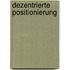 Dezentrierte Positionierung