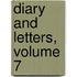Diary And Letters, Volume 7
