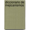 Diccionario de Mejicanismos door Fliz Ramos y. Duarte