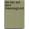 Die Bar auf dem Meeresgrund door Stefano Benni