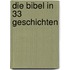 Die Bibel in 33 Geschichten