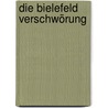 Die Bielefeld Verschwörung by Thomas Walden