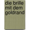 Die Brille mit dem Goldrand door Giorgio Bassani