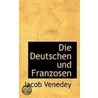 Die Deutschen Und Franzosen door Jacob Venedey