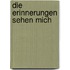 Die Erinnerungen sehen mich