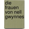 Die Frauen von Nell Gwynnes by Kage Baker