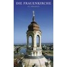 Die Frauenkirche zu Dresden by Andreas Friedrich