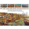 Die Geschichte eines Hafens door Anne Millard