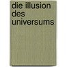 Die Illusion des Universums by Gary Renard