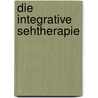 Die Integrative Sehtherapie door Robert-Michael Kaplan
