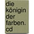 Die Königin Der Farben. Cd