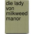 Die Lady von Milkweed Manor