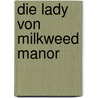 Die Lady von Milkweed Manor by Julie Klassen