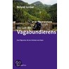 Die Lust des Vagabundierens door Roland Girtler