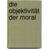 Die Objektivität der Moral