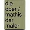 Die Oper / Mathis der Maler door Paul Hindemith