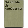 Die Stunde der Komödianten by Graham Greene