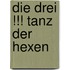Die drei !!! Tanz der Hexen