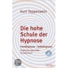 Die hohe Schule der Hypnose door Kurt Tepperwein