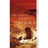 Die letzte Stadt von Afrika door Giles Foden