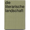 Die literarische Landschaft door Kurt-H. Weber