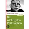Die wichtigsten Philosophen by Anton Grabner-Haider