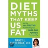 Diet Myths That Keep Us Fat by Nancy L. Snyderman