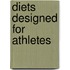 Diets Designed for Athletes
