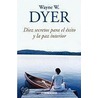 Diez Secretos Para El Exito door Dr Wayne W. Dyer