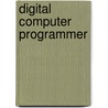 Digital Computer Programmer door Jack Rudman