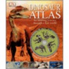 Dinosaur Atlas [with Cdrom] by John Malam