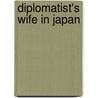 Diplomatist's Wife in Japan door Mrs Hugh Fraser