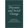 Discourse And Social Change by Norman Fairclough
