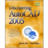Discovering Autocad(r) 2005 door Paul Riley