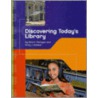Discovering Today's Library by Emily J. Dolbear