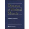Diseases Of Skeletal Muscle by Wortmann