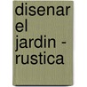 Disenar El Jardin - Rustica by David Stevens