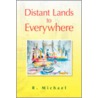 Distant Lands To Everywhere by R. Michael