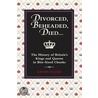 Divorced, Beheaded, Died... door Kevin Flude