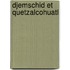 Djemschid Et Quetzalcohuatl