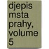 Djepis Msta Prahy, Volume 5