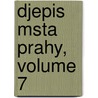 Djepis Msta Prahy, Volume 7 door Vaclav Vladivoj Tomek
