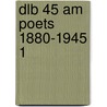 Dlb 45 Am Poets 1880-1945 1 door Peter Quartermain