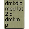 Dml:dic Med Lat 2:c Dml:m P door R.E. Latham
