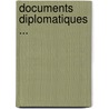 Documents Diplomatiques ... door trang France. Minist